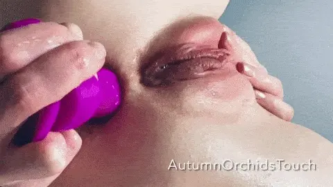 u/AutumnOrchidsTouch "The way my creamy pumped pussy jiggles while I dildo fuck my tight asshole…"