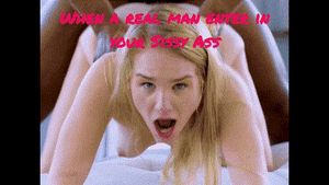 A real man enter in your sissy ass