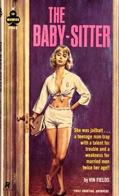 I know why Dad hired the baby sitter NOW