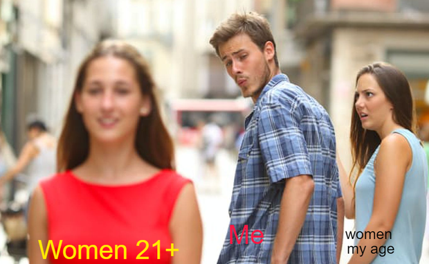 its a meme how i prefer younger women then myself