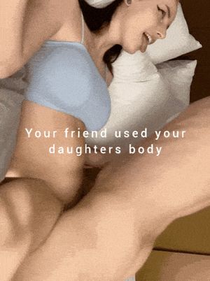 Your gaming buddy filled her throat after using your daughter