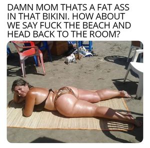 Dsmn mom that's a perfect fat ass
