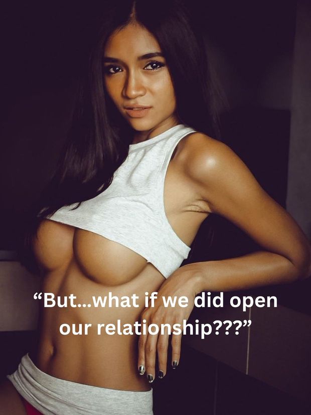 But...what if we did open our relationship???