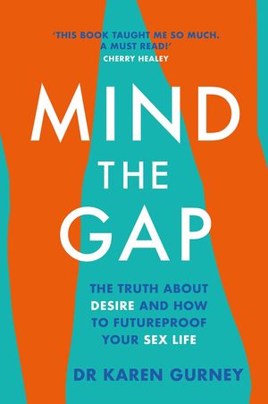 Mind the Gap by Dr. Karen Gurney