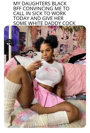 She wouldn't have to ask for my BWC but one damn time