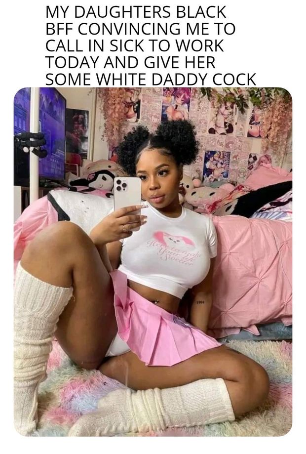 She wouldn't have to ask for my BWC but one damn time