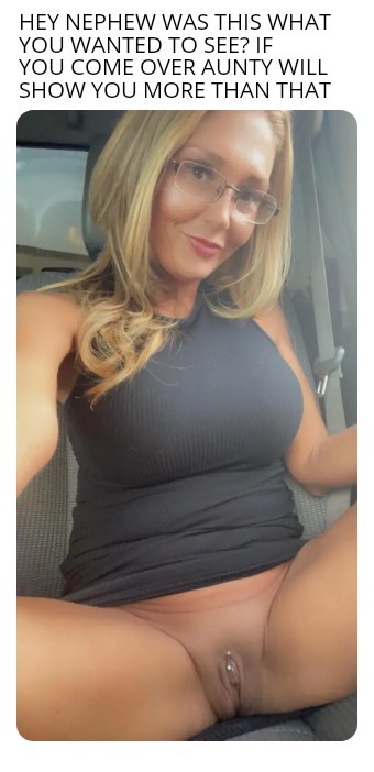 Only if aunty cums all over my face for me
