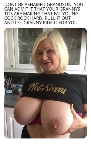 I'll admit granny's making MY cock hard