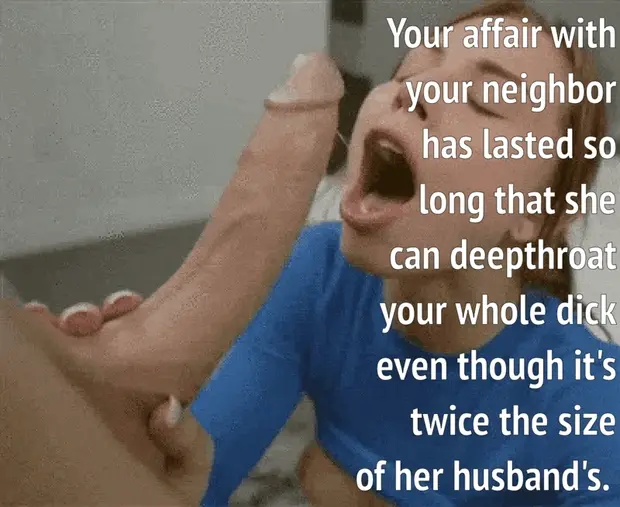 Your married neighbor deepthroating your huge cock