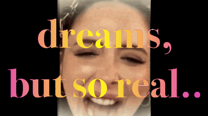 17. I'm not shure, if HE was in my dreams or in my ass...
