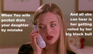 Your wife pocket dialed your daughter