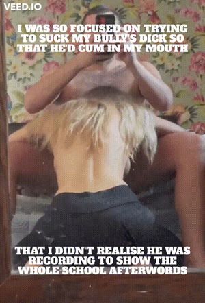 My bully recorded it and showed everyone...