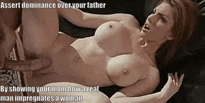 My parents both understand that I'm the man of the house now. Dad hates it but mom loves it