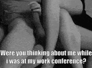 While the wife was away, your imagination was very active.