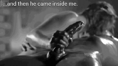 ... and then he came inside me.