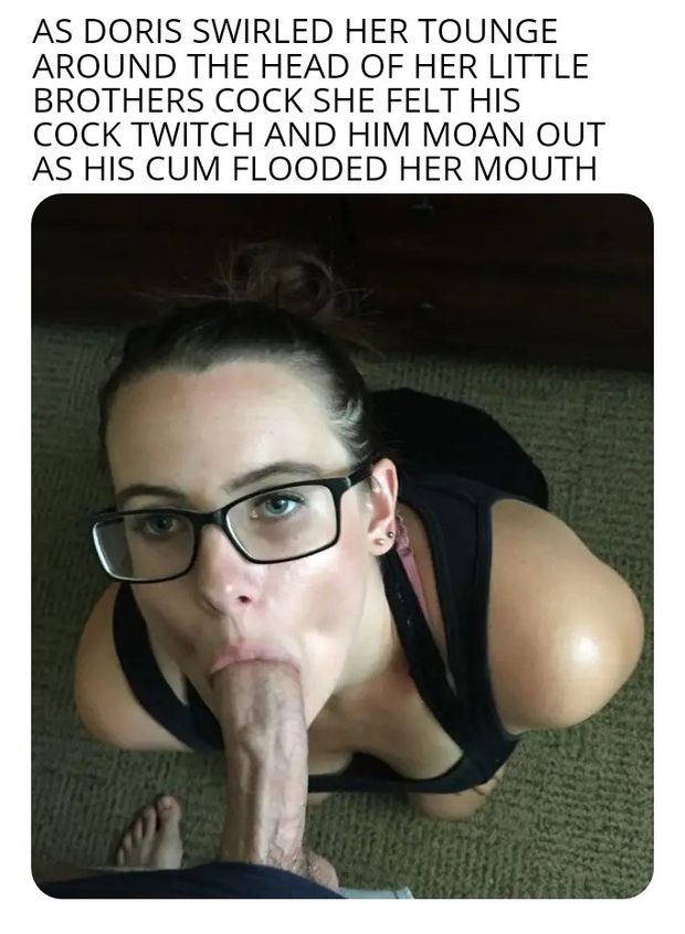 Doris always loved the taste of her little brothers cum