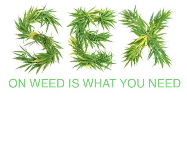 Sex on weed