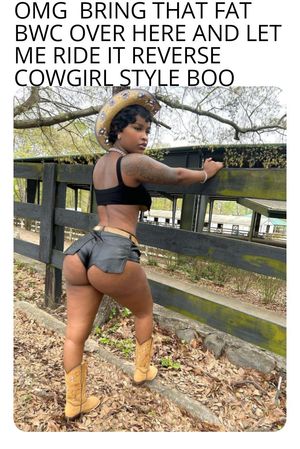 I want her to ride my face with that fat ass of hers