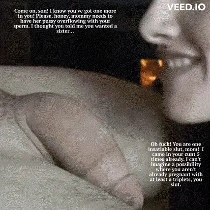 Mommy needs another round to make sure that her son knocked her up properly