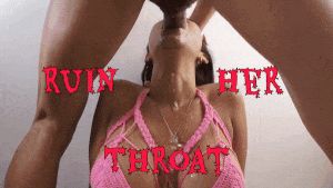 Ruin Her Throat