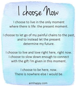 I choose to be happy right here and now