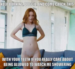 Soon she understood how to push the limitsas you just needed to be her pet