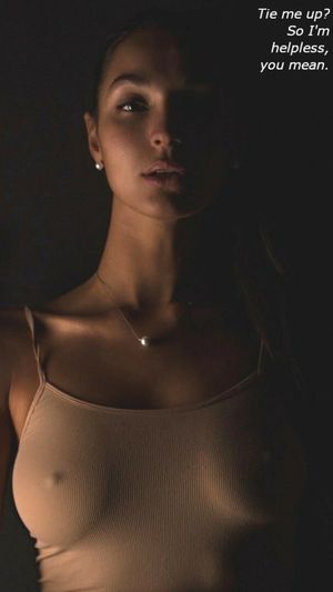 Exactly. Completely helpless.