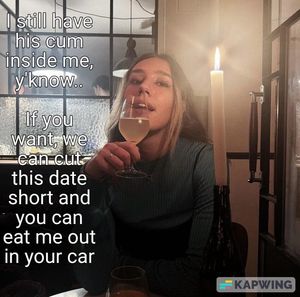 I still have his cum inside me y'know