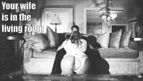 Your wife is with Mike.......again.