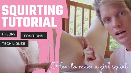 How to?! SQUIRTING TUTORIAL
