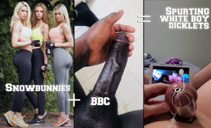 Snowbunnies + BBC = spurting whiteboy dicklets