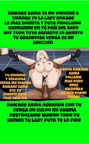Oooooh raikage Sama me quedo en el país del rayo ya no quiero volver a Konoha aceptó ser tu putona y que mi vagina es toda tuya