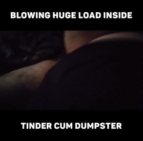 Tinder Cum Dumpster Amateur BBW