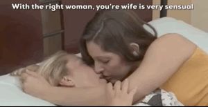 your wife sensually kisses another woman