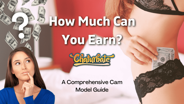 A Full Guide on How Much You Can Make on Chaturbate