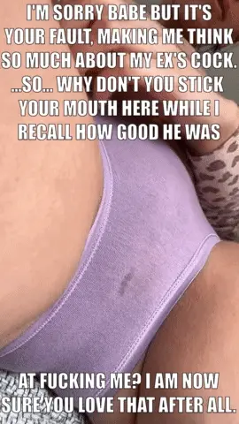 It's clear you love when she talks about her exs