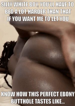 You must humiliate yourself. More.