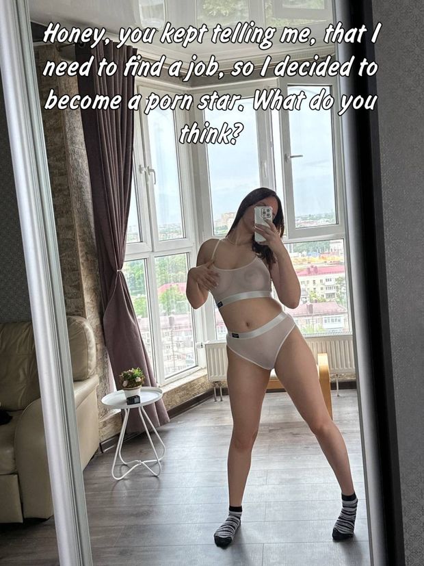 Darling, anything you want, but do not sit at home all the time