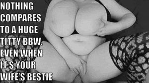 Wife's bestie has huge BBW tits