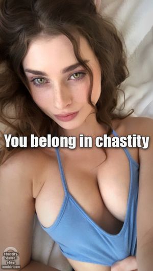 You belong in chastity