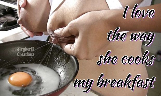I Love The Way She Cooks My Breakfast