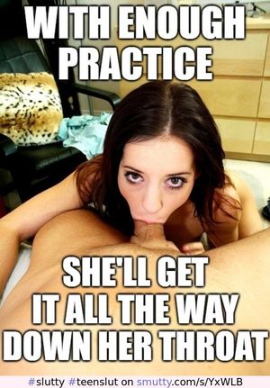Slutty lil teen gagslut "with enough practice" captioned