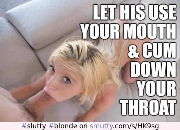 Slutty lil blonde teen gagslut "let him use your mouth" captioned