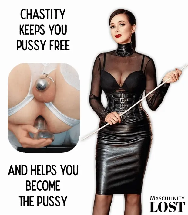 chastity keeps you pussy free and helps you become the pussy