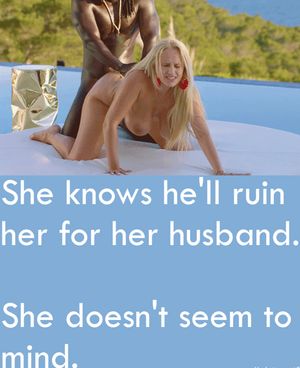 She knows he'll ruin her for her husband. She doesn't seem to mind.