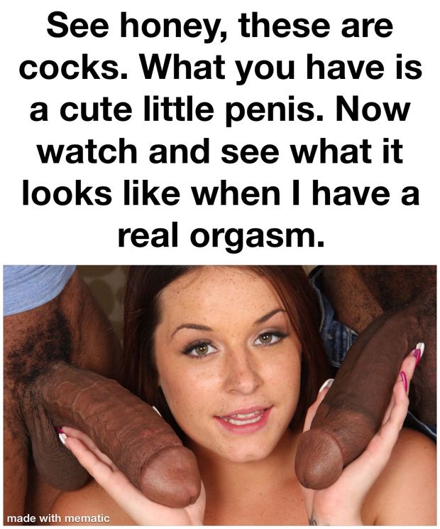 see honey, these bbcs are real cocks.