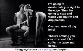 Tease and denile