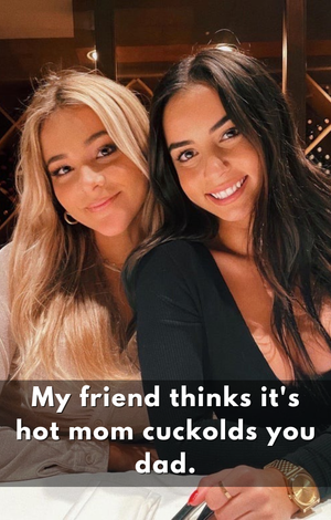 Daughter and friend discovered dad's a cuckold