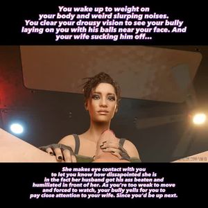 Watch your wife closely, you'll have to take her place soon.