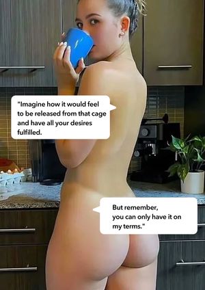 In chastity for your Goddess, always craving more.